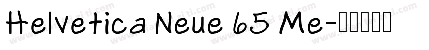 Helvetica Neue 65 Me字体转换